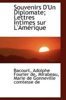 Souvenirs D'Un Diplomate; Lettres Intimes sur L'Amérique 1110737882 Book Cover