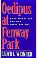 Oedipus at Fenway Park: What Rights Are and Why There are Any 0674630920 Book Cover