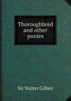 Thoroughbred and Other Ponies 5518857209 Book Cover