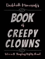 Daibhidh Moncrief's Book of Creepy Clowns: Volume II: Sleepless Nights Ahead B0BLYHWLGJ Book Cover