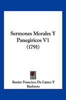 Sermones Morales Y Panegiricos V1 (1791) 116701412X Book Cover