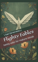Flighty Fables: twisty tales for mature minds B0GYM5V6ZQ Book Cover