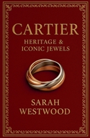 Cartier Heritage & Iconic Jewels (Wealth and Success) B0FNTPB657 Book Cover