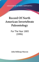 Record Of North American Invertebrate Paleontology: For The Year 1885 1166920852 Book Cover
