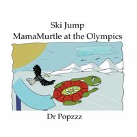 Ski Jump MamaMurtle at the Olympics 1951969103 Book Cover