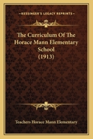 The Curriculum Of The Horace Mann Elementary School 1165088762 Book Cover