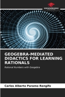 Geogebra-Mediated Didactics for Learning Rationals 6206638960 Book Cover