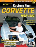 How to Restore Your Corvette: 1968-1982 (Restoration How-to) 1613250371 Book Cover