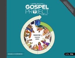 The Gospel Project: Home Edition Grades 3-5 Workbook Semester 1 1535909404 Book Cover