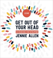 Get Out of Your Head Curriculum Kit: A Study in Philippians 0310116430 Book Cover