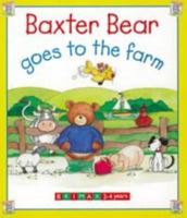 Baxter Bear Goes to the Farm (Baxter Bear) 1858542901 Book Cover