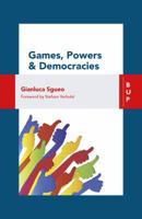 Games, Power and Democracies 8885486460 Book Cover