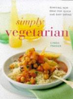 Simply Vegetarian: Tempting New Ideas for Quick and Easy Eating 1840382368 Book Cover