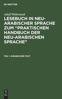 Arabischer Text: Aus: Lesebuch in Neu-Arabischer Sprache Zum "praktischen Handbuch Der Neu-Arabischen Sprache", Theil I 3111215377 Book Cover