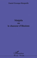 MAÏGIDA OU LE CHASSEUR D'ILLUSIONS (Encres Noires) (French Edition) 2738486010 Book Cover