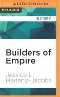 Builders of Empire: Freemasons and British Imperialism, 1717-1927 0807830887 Book Cover