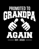 Promoted To Grandpa Again Est. 2020: Funny Promoted To Grandpa Again 2020 Grandfather/Grandad 2020-2021 Weekly Planner & Gratitude Journal (110 Pages, ... Moments of Thankfulness & To Do Lists 1676008233 Book Cover