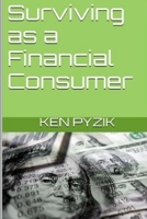 Surviving as a Financial Consumer 151777375X Book Cover