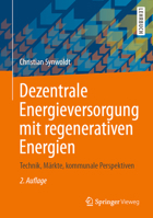 Dezentrale Energieversorgung mit regenerativen Energien: Technik, Märkte, kommunale Perspektiven 365833732X Book Cover