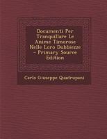 Documenti Per Tranquillare Le Anime Timorose Nelle Loro Dubbiezze (Italian Edition) 1022405551 Book Cover
