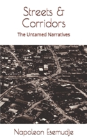 Streets & Corridors: The Untamed Narratives B087L4JGC5 Book Cover