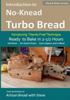 Introduction to No-Knead Turbo Bread (Ready to Bake in 2-1/2 Hours... No Mixer... No Dutch Oven... Just a Spoon and a Bowl): From the kitchen of Artisan Bread with Steve 1502350319 Book Cover