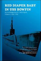 Red Diaper Baby in USS Bowfin: An Autobiography of J. Marx Ayres - Volume 1: 1922-1945 1425130747 Book Cover