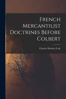 French Mercantilist Doctrines Before Colbert 1014292530 Book Cover