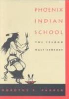 Phoenix Indian School: The Second Half-Century 0816516790 Book Cover