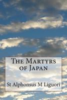 The Martyrs of Japan 1499306172 Book Cover
