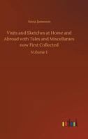 Visits and Sketches at Home and Abroad: With Tales and Miscellanies Now First Collected, and a New Edition of the Diary of an Ennuyee 1010463640 Book Cover