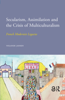 Secularism, Assimilation and the Crisis of Multiculturalism: French Modernist Legacies 9089645969 Book Cover