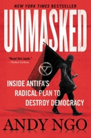 Unmasked: Inside Antifa's Radical Plan to Destroy Democracy 154605958X Book Cover