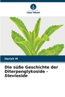 Die süße Geschichte der Diterpenglykoside - Stevioside (German Edition) 6208062950 Book Cover