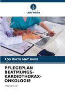 Pflegeplan Beatmungs-Kardiothorax-Onkologie (German Edition) 6630128389 Book Cover