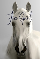 Free Spirit: a horse lover's journal 1704791618 Book Cover