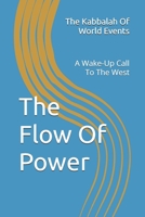 The Flow Of Power: A Wake-Up Call To The West B0H8Y4S9J9 Book Cover
