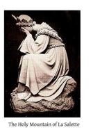The Holy Mountain of La Salette: a Pilgrimage of the Year 1854 1946956120 Book Cover