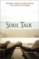 Soul Talk: Powerful, Positive Communication for a Loving Partnership 140220051X Book Cover