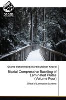 Biaxial Compressive Buckling of Laminated Plates (Volume Four) 6200781443 Book Cover