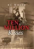 Ten Million Kisses 0578443821 Book Cover