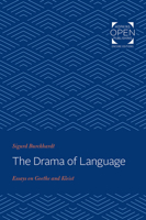 The Drama of Language: Essays on Goethe and Kleist 1421434970 Book Cover