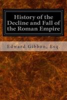 History of the Decline and Fall of the Roman Empire: Volume I 1496153758 Book Cover