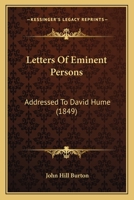 Letters of Eminent Persons, Addressed to David Hume 1016552866 Book Cover