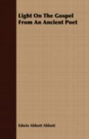 Light on the gospel from an ancient poet 1371846855 Book Cover