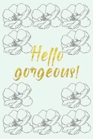 Hello gorgeous!: Food & Fitness Planner 1675137846 Book Cover