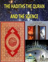 The Hadiths The Quran And The Science 149126294X Book Cover