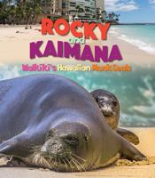 Rocky and Kaimana: Waikiki's Hawaiian Monk Seals 1939487854 Book Cover
