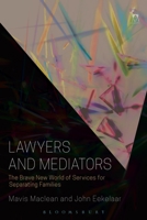 Lawyers and Mediators: The Brave New World of Services for Separating Families 1509922083 Book Cover