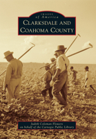 Clarksdale and Coahoma County 1467115827 Book Cover